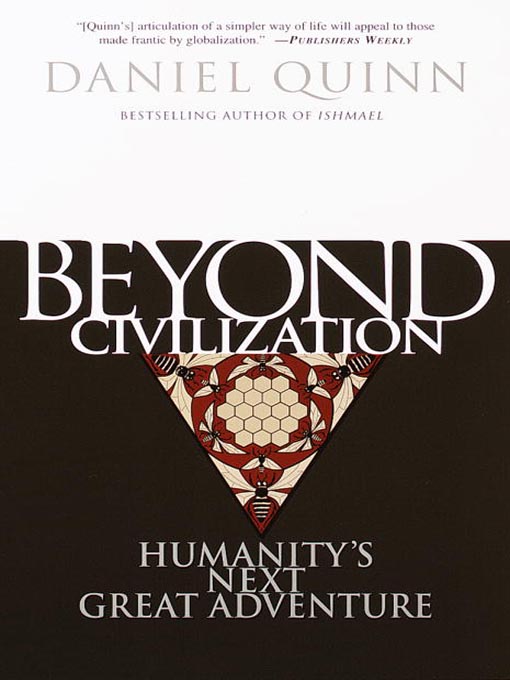 Title details for Beyond Civilization by Daniel Quinn - Wait list